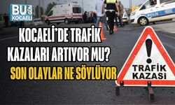 KOCAELİ’DE TRAFİK KAZALARI ARTIYOR MU? SON OLAYLAR NE SÖYLÜYOR