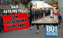 GAZİ SATILMIŞ TELLİ SON YOLCULUĞUNA UĞURLANDI