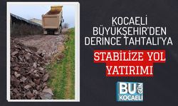 KOCAELİ BÜYÜKŞEHİR’DEN DERİNCE TAHTALI’YA STABİLİZE YOL YATIRIMI