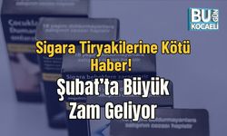 Sigara Tiryakilerine Kötü Haber! Şubat’ta Büyük Zam Geliyor
