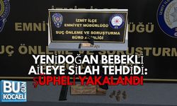 YENİDOĞAN BEBEKLİ AİLEYE SİLAH TEHDİDİ: ŞÜPHELİ YAKALANDI