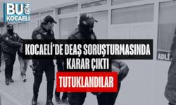 KOCAELİ'DE DEAŞ SORUŞTURMASINDA KARAR ÇIKTI: TUTUKLANDILAR