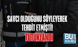 SAVCI OLDUĞUNU SÖYLEYEREK TEHDİT ETMİŞTİ! TUTUKLANDI