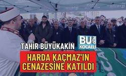 TAHİR BÜYÜKAKIN HARDA KAÇMAZ'IN CENAZESİNE KATILDI