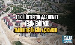 TOKİ İLİMTEPE’DE 446 KONUT TESLİM EDİLİYOR! TARİHLER GÜN GÜN AÇIKLANDI