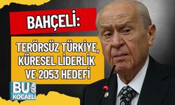 BAHÇELİ: TERÖRSÜZ TÜRKİYE, KÜRESEL LİDERLİK VE 2053 HEDEFİ