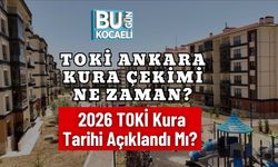 TOKİ Ankara Kura Çekimi Ne Zaman? 2026 TOKİ Kura Tarihi Açıklandı Mı?