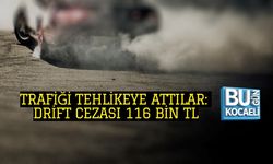 TRAFİĞİ TEHLİKEYE ATTILAR: DRİFT CEZASI 116 BİN TL