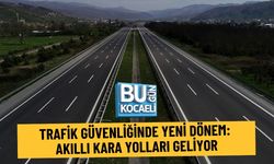 TRAFİK GÜVENLİĞİNDE YENİ DÖNEM: AKILLI KARA YOLLARI GELİYOR