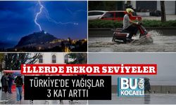 İLLERDE REKOR SEVİYELER: TÜRKİYE'DE YAĞIŞLAR 3 KAT ARTTI