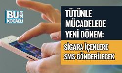 TÜTÜNLE MÜCADELEDE YENİ DÖNEM: SİGARA İÇENLERE SMS GÖNDERİLECEK