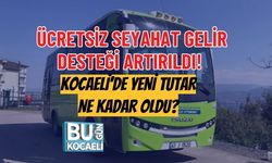ÜCRETSİZ SEYAHAT GELİR DESTEĞİ ARTIRILDI! KOCAELİ’DE YENİ TUTAR NE KADAR OLDU?