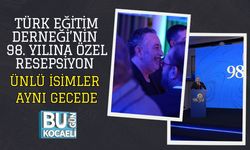 TÜRK EĞİTİM DERNEĞİ’NİN 98. YILINA ÖZEL RESEPSİYON: ÜNLÜ İSİMLER AYNI GECEDE