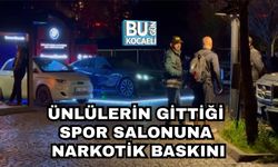 ÜNLÜLERİN GİTTİĞİ SPOR SALONUNA NARKOTİK BASKINI
