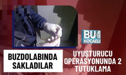 BUZDOLABINDA SAKLADILAR: UYUŞTURUCU OPERASYONUNDA 2 TUTUKLAMA