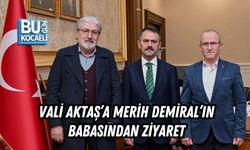VALİ AKTAŞ’A MERİH DEMİRAL’IN BABASINDAN ZİYARET