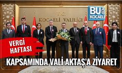 VERGİ HAFTASI KAPSAMINDA VALİ AKTAŞ’A ZİYARET