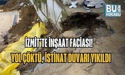 İZMİT’TE İNŞAAT FACİASI! YOL ÇÖKTÜ, İSTİNAT DUVARI YIKILDI