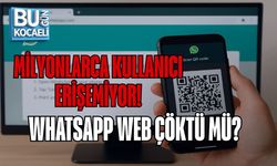 MİLYONLARCA KULLANICI ERİŞEMİYOR: WHATSAPP WEB ÇÖKTÜ MÜ?