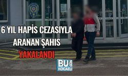 6 YIL HAPİS CEZASIYLA ARANAN ŞAHIS YAKALANDI