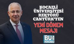 KOCAELİ ÜNİVERSİTESİ REKTÖRÜ CANTÜRK’TEN YENİ DÖNEM MESAJI