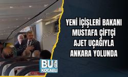 YENİ İÇİŞLERİ BAKANI MUSTAFA ÇİFTÇİ, AJET UÇAĞIYLA ANKARA YOLUNDA