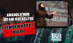 Anadolu’nun İrfanı Kocaeli’de Yeniden Hayat Buldu