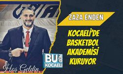 ZAZA ENDEN KOCAELİ’DE BASKETBOL AKADEMİSİ KURUYOR