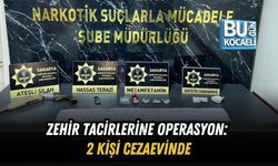 ZEHİR TACİRLERİNE OPERASYON: 2 KİŞİ CEZAEVİNDE