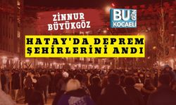 ZİNNUR BÜYÜKGÖZ HATAY'DA DEPREM ŞEHİRLERİNİ ANDI