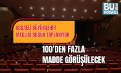 KOCAELİ BÜYÜKŞEHİR MECLİSİ BUGÜN TOPLANIYOR: 100’DEN FAZLA MADDE GÖRÜŞÜLECEK