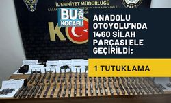 ANADOLU OTOYOLU’NDA 1460 SİLAH PARÇASI ELE GEÇİRİLDİ: 1 TUTUKLAMA