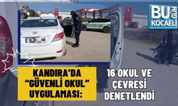 KANDIRA’DA “GÜVENLİ OKUL” UYGULAMASI: 16 OKUL VE ÇEVRESİ DENETLENDİ
