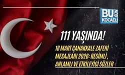 111 YAŞINDA! 18 MART ÇANAKKALE ZAFERİ MESAJLARI 2026: RESİMLİ, ANLAMLI VE ETKİLEYİCİ SÖZLER