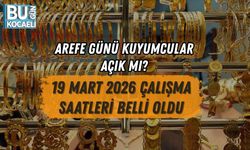 AREFE GÜNÜ KUYUMCULAR AÇIK MI? 19 MART 2026 ÇALIŞMA SAATLERİ BELLİ OLDU
