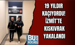 19 YILDIR KAÇIYORDU! İZMİT’TE KISKIVRAK YAKALANDI