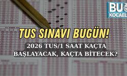 TUS SINAVI BUGÜN! 2026 TUS/1 SAAT KAÇTA BAŞLAYACAK, KAÇTA BİTECEK?
