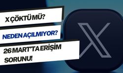 X ÇÖKTÜ MÜ? NEDEN AÇILMIYOR? 26 MART’TA ERİŞİM SORUNU!