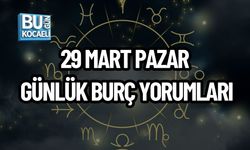29 MART PAZAR GÜNLÜK BURÇ YORUMLARI
