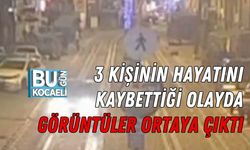 3 KİŞİNİN HAYATINI KAYBETTİĞİ OLAYDA GÖRÜNTÜLER ORTAYA ÇIKTI