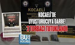 KOCAELİ’DE UYUŞTURUCUYA DARBE! 3 TORBACI TUTUKLANDI