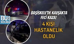 BAŞİSKELE’DE KAVŞAKTA FECİ KAZA! 4 KİŞİ HASTANELİK OLDU