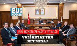 KAMU HİZMETLERİ MASAYA YATIRILDI: VALİ AKTAŞ’TAN NET MESAJ