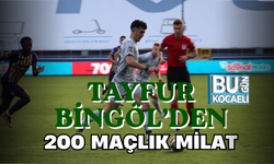 TAYFUR BİNGÖL’DEN 200 MAÇLIK MİLAT