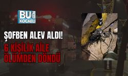 ŞOFBEN ALEV ALDI! 6 KİŞİLİK AİLE ÖLÜMDEN DÖNDÜ