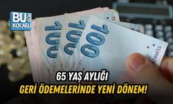 65 YAŞ AYLIĞI GERİ ÖDEMELERİNDE YENİ DÖNEM!