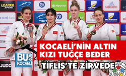 KOCAELİ’NİN ALTIN KIZI TUĞÇE BEDER TİFLİS’TE ZİRVEDE