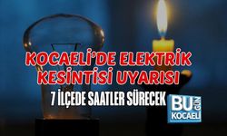 KOCAELİ’DE ELEKTRİK KESİNTİSİ UYARISI: 7 İLÇEDE SAATLER SÜRECEK