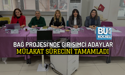 BAĞ PROJESİ’NDE GİRİŞİMCİ ADAYLAR MÜLAKAT SÜRECİNİ TAMAMLADI