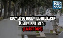KOCAELİ’DE BUGÜN DEFNEDİLECEK İSİMLER BELLİ OLDU (8 MART 2026)
